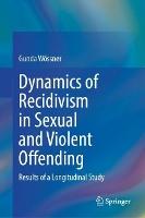 Dynamics of Recidivism in Sexual and Violent Offending: Results of a Longitudinal Study