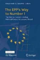 The EPP’s Way to Number 1: The Rise to Europe's Leading Political Force and Lessons Ahead