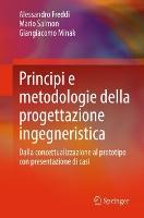 Principi e metodologie della progettazione ingegneristica: Dalla concettualizzazione al prototipo con presentazione di casi