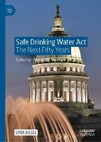 Safe Drinking Water Act: The Next Fifty Years