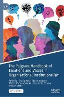 The Palgrave Handbook of Emotions and Values in Organizational Institutionalism