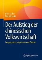 Der Aufstieg der chinesischen Volkswirtschaft: Vergangenheit, Gegenwart und Zukunft