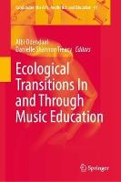 Ecological Transitions In and Through Music Education