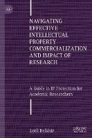 Navigating Effective Intellectual Property Commercialization and Impact of Research: A Guide to IP Protection for Academic Researchers
