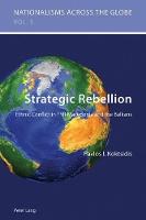 Strategic Rebellion: Ethnic Conflict in FYR Macedonia and the Balkans