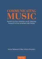 Communicating Music: Festschrift fuer Ernst Lichtenhahn zum 80. Geburtstag – Festschrift for Ernst Lichtenhahn’s 80th  Birthday