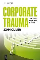 Corporate Trauma: Examining corporate crises, culture and performance