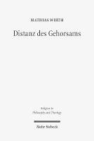 Distanz des Gehorsams: Theorie, Ethik und Kritik einer Tugend