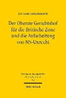 Der Oberste Gerichtshof für die Britische Zone und die Aufarbeitung von NS-Unrecht: Unter besonderer Berücksichtigung der Bedeutung für die Fortentwicklung der Strafrechtsdogmatik