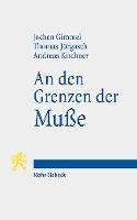 An den Grenzen der Muße: Essays zu einem prekären Begriff