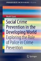 Social Crime Prevention in the Developing World: Exploring the Role of Police in Crime Prevention