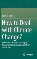 How to Deal with Climate Change?: Institutional Adaptive Capacity as a Means to Promote Sustainable Water Governance