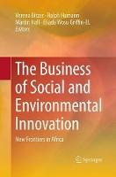 The Business of Social and Environmental Innovation: New Frontiers in Africa