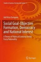 Social Goal-Objective Formation, Democracy and National Interest: A Theory of Political Economy Under Fuzzy Rationality