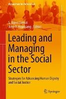 Leading and Managing in the Social Sector: Strategies for Advancing Human Dignity and Social Justice