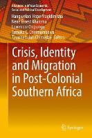 Crisis, Identity and Migration in Post-Colonial Southern Africa