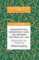 Emancipation, Democracy and the Modern Critique of Law: Reconsidering Habermas