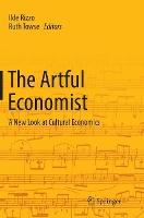 The Artful Economist: A New Look at Cultural Economics
