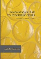 Innovations Lead to Economic Crises: Explaining the Bubble Economy
