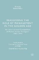 Reassessing the Role of Management in the Golden Age: An International Comparison of Public Sector Managers 1945–1975