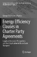 Energy Efficiency Clauses in Charter Party Agreements: Legal and Economic Perspectives and their Application to Ocean Grain Transport