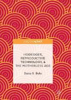 Heidegger, Reproductive Technology, & The Motherless Age