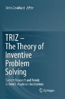 TRIZ – The Theory of Inventive Problem Solving: Current Research and Trends in French Academic Institutions