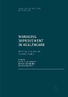 Managing Improvement in Healthcare: Attaining, Sustaining and Spreading Quality