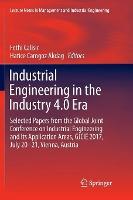 Industrial Engineering in the Industry 4.0 Era: Selected papers from the Global Joint Conference on Industrial Engineering and Its Application Areas, GJCIE 2017, July 20–21, Vienna, Austria