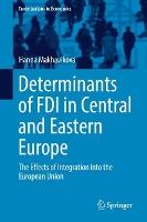 Determinants of FDI in Central and Eastern Europe: The Effects of Integration into the European Union