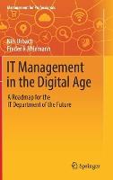 IT Management in the Digital Age: A Roadmap for the IT Department of the Future