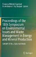 Proceedings of the 18th Symposium on Environmental Issues and Waste Management in Energy and Mineral Production: SWEMP 2018—Selected Works