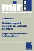 Globalisierung und Strategien der vertikalen Integration: Analyse — empirische Befunde — Gestaltungsoptionen