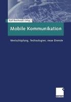 Mobile Kommunikation: Wertschöpfung, Technologien, neue Dienste