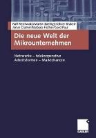 Die neue Welt der Mikrounternehmen: Netzwerke — telekooperative Arbeitsformen — Marktchancen
