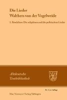 Die Lieder Walthers von der Vogelweide: 1. Bändchen: Die religiösen und die politischen Lieder