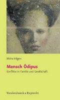 Mensch Odipus: Konflikte in Familie und Gesellschaft
