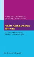 Kinder richtig erziehen -- aber wie?: Eine Auseinandersetzung mit bekannten Erziehungsratgebern