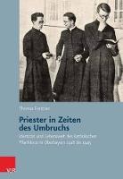 Priester in Zeiten des Umbruchs: IdentitÃ¤t und Lebenswelt des katholischen Pfarrklerus in Oberbayern 1918 bis 1945
