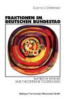 Fraktionen im Deutschen Bundestag 1949 – 1997: Empirische Befunde und theoretische Folgerungen