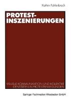 Protest-Inszenierungen: Visuelle Kommunikation und kollektive Identitäten in Protestbewegungen