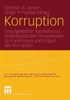 Korruption: Unaufgeklärter Kapitalismus — Multidisziplinäre Perspektiven zu Funktionen und Folgen der Korruption