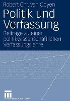 Politik und Verfassung: Beiträge zu einer politikwissenschaftlichen Verfassungslehre