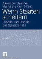 Wenn Staaten scheitern: Theorie und Empirie des Staatszerfalls