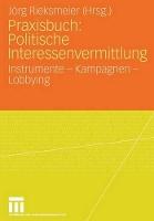 Praxisbuch: Politische Interessenvermittlung: Instrumente - Kampagnen - Lobbying