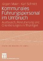 Kommunales Führungspersonal im Umbruch: Austausch, Rekrutierung und Orientierungen in Thüringen
