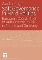 Soft Governance in Hard Politics: European Coordination of Anti-Poverty Policies in France and Germany
