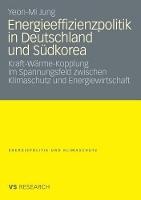 Energieeffizienzpolitik in Deutschland und Südkorea: Kraft-Wärme-Kopplung im Spannungsfeld zwischen Klimaschutz und Energiewirtschaft