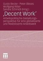 ,Decent Work‘: Arbeitspolitische Gestaltungsperspektive für eine globalisierte und flexibilisierte Arbeitswelt