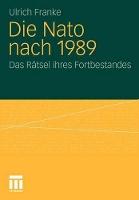 Die Nato nach 1989: Das Rätsel ihres Fortbestandes